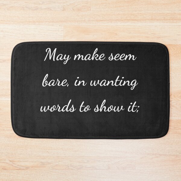 Item preview, "May make seem bare, in wanting words to show it;" - handwriting white designed and sold by ariksworld.