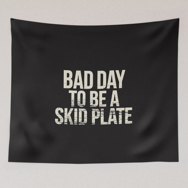 Item preview, Bad Day to Be a Skid Plate Funny Off Road Mechanic Car Humor designed and sold by kiralynstration.