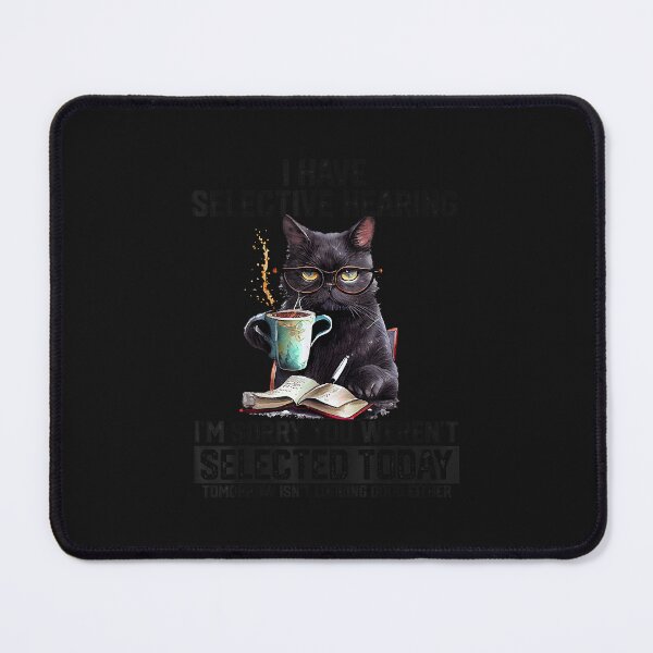 Item preview, Witty Black Cat Selective Hearing Coffee Lover Design designed and sold by david19usa.