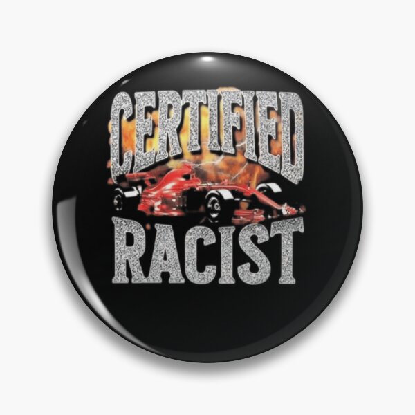 Item preview, Certified Racist designed and sold by BenJbh.