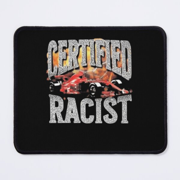 Item preview, Certified Racist designed and sold by BenJbh.