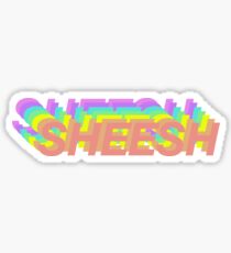 SHEESH Sticker