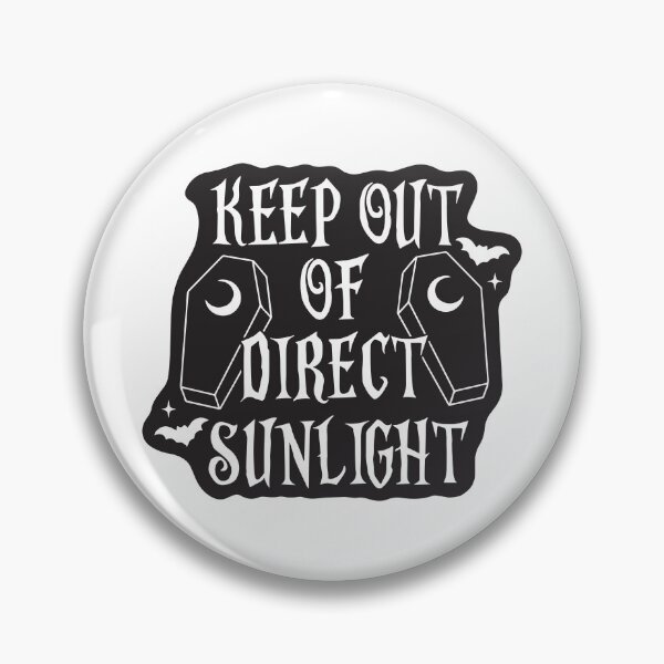 Item preview, Keep Out Of Direct Sunlight Goth designed and sold by BrownHorse90s.