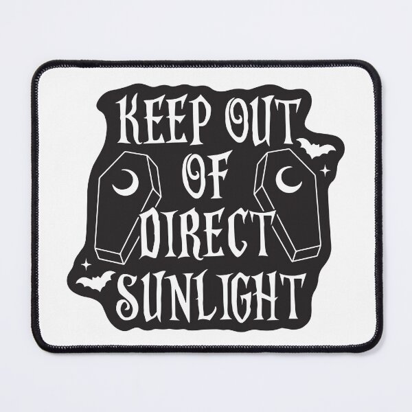 Item preview, Keep Out Of Direct Sunlight Goth designed and sold by BrownHorse90s.