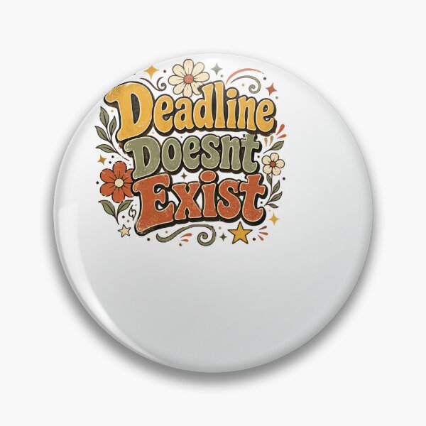 Item preview, Deadline Doesnt Exist designed and sold by BinAlgoPix.