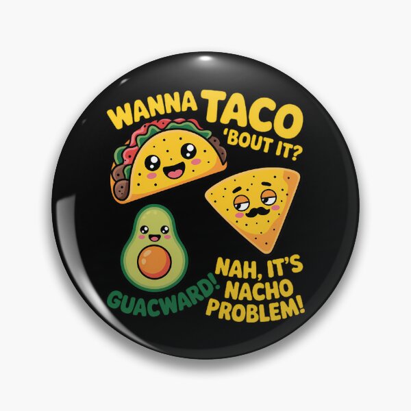Item preview, Wanna Taco Bout It Nacho Problem! Avocado Food designed and sold by TyraYoung.