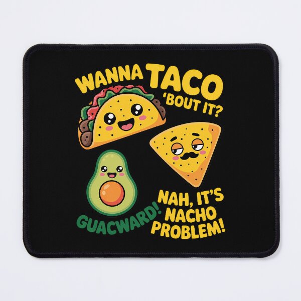 Item preview, Wanna Taco Bout It Nacho Problem! Avocado Food designed and sold by TyraYoung.