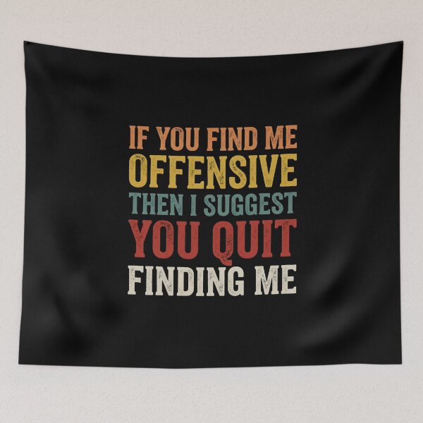Item preview, If you find me offensive I Suggest You Quit designed and sold by dudelinart.