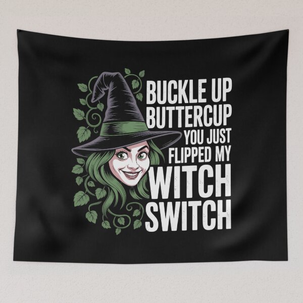 Item preview, Witch Buckle Up Buttercup You Just Flipped My Witch Switch designed and sold by TyraYoung.