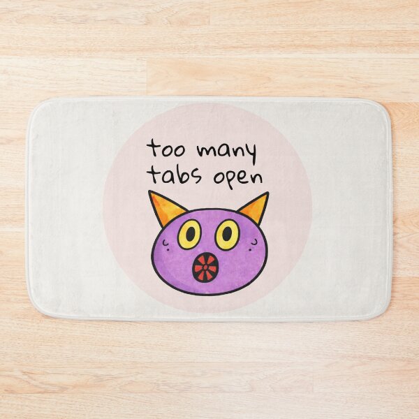 Item preview, Too Many Tabs Open Anxiety Quote designed and sold by SoftBeing.