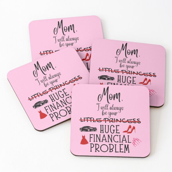Item preview, Mom, I Will Always Be Your Huge Financial Problem designed and sold by CamilasPrints.