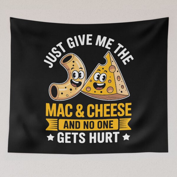 Item preview, Just Give Me The Mac & Cheese - Macaroni Cheesy Noodle Lover designed and sold by TyraYoung.