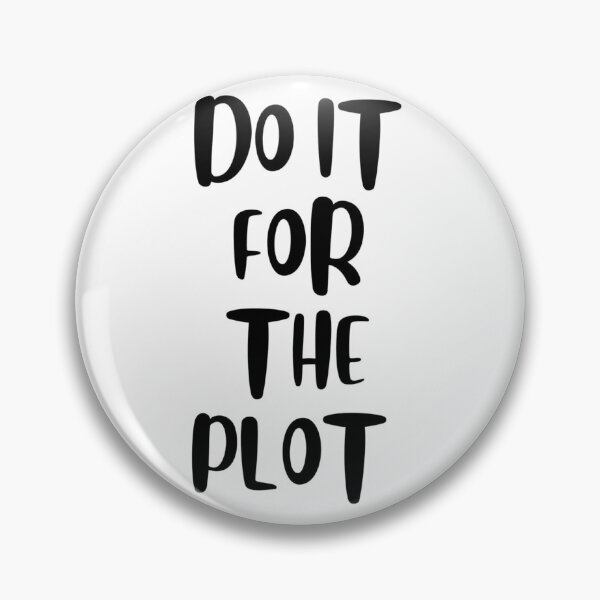 Item preview, Do It For The Plot T-Shirt – Funny Aesthetic Quote Tee designed and sold by MedCanvas.