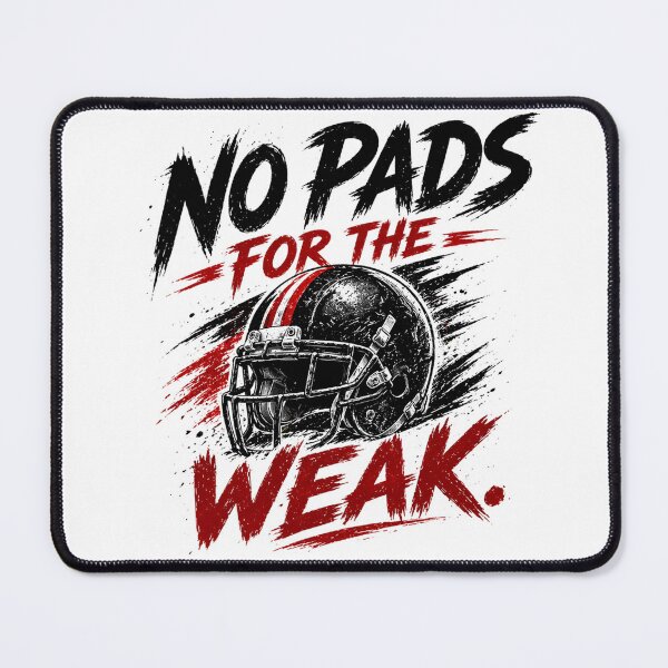 Item preview, No Pads For The Weak – Football Toughness Motivation designed and sold by the-dovlat.
