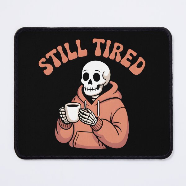 Item preview, Still Tired Skeleton Drinking Coffee – Funny Halloween Lazy Mood Design designed and sold by Raw Tigers.