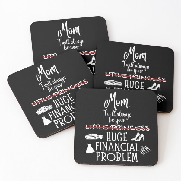 Item preview, Mom, I Will Always Be Your Huge Financial Problem designed and sold by CamilasPrints.