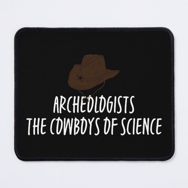 Item preview, Archeologists The Cowboys of Science Funny Archeology Gift Idea designed and sold by ScienceCorner.