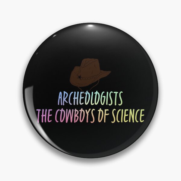 Item preview, Archeologists The Cowboys of Science Funny Archeology Gift Idea designed and sold by ScienceCorner.