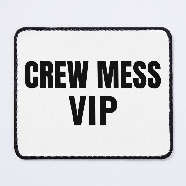 Item preview, Crew Mess VIP (Black) designed and sold by ShipCrewNation.