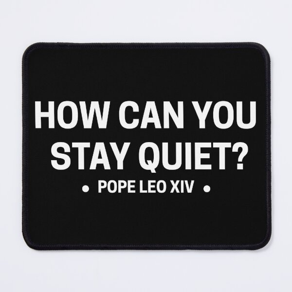 Item preview, Pope Leo XIV Inspired Quote – How Can You Stay Quiet? | Christian Faith Leadership Typography Design designed and sold by Teetreasure2.