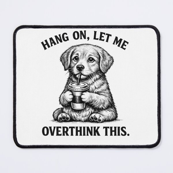 Item preview, Hang On, Let Me Overthink This – Funny Dog Meme Design for Overthinkers, Anxiety Humor & Relatable Dog Lovers designed and sold by omar ousalah.