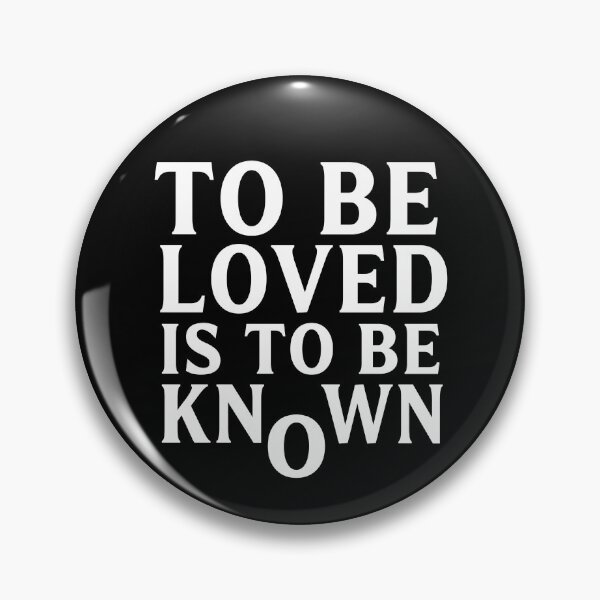 Item preview, To Be Loved Is To Be Known designed and sold by kar buncles.