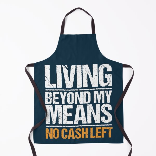 Item preview, Living Beyond My Means Sarcastic Distressed Typography designed and sold by NosandEdgy.