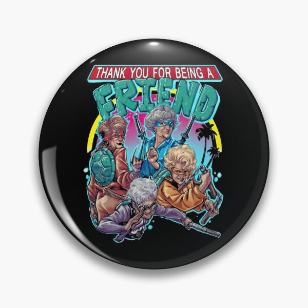 Item preview, Thank You For Being A Friend The Golden Girls Teenage Mutant Ninja Turtle designed and sold by Texasprime.