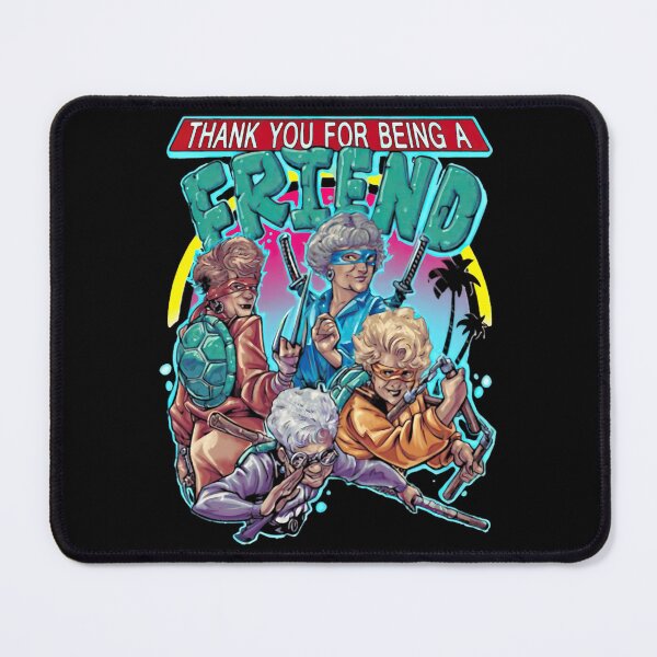 Item preview, Thank You For Being A Friend The Golden Girls Teenage Mutant Ninja Turtle designed and sold by Texasprime.