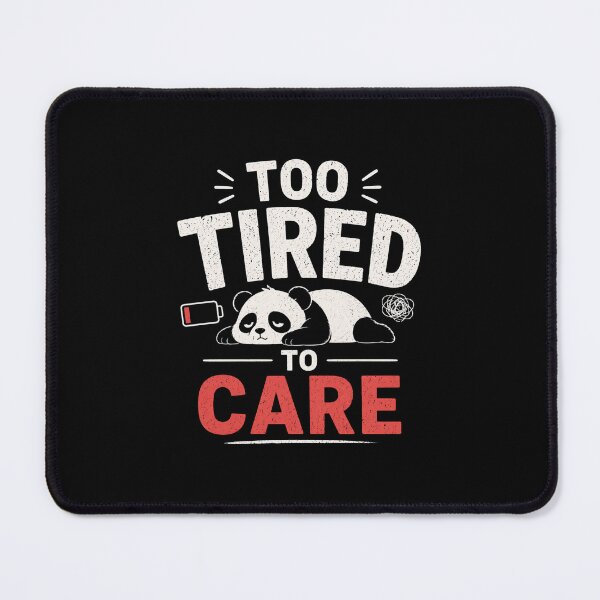 Item preview, Too Tired To Care Funny Lazy Quote T-Shirt Relatable Meme Design designed and sold by MrDev.