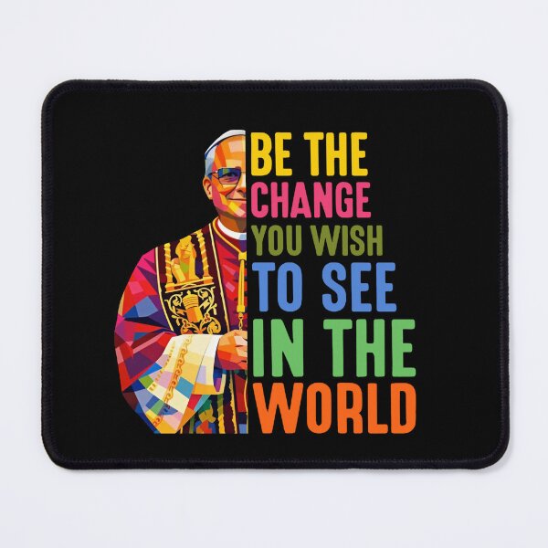 Item preview, Be The Change You Wish To See In The World designed and sold by MutzelArts.