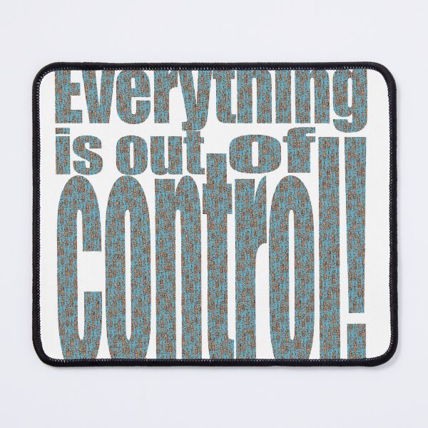 Item preview, Everything is Out of Control! – Bold Typographic Art (Transparent BG) designed and sold by Keltoi-art.