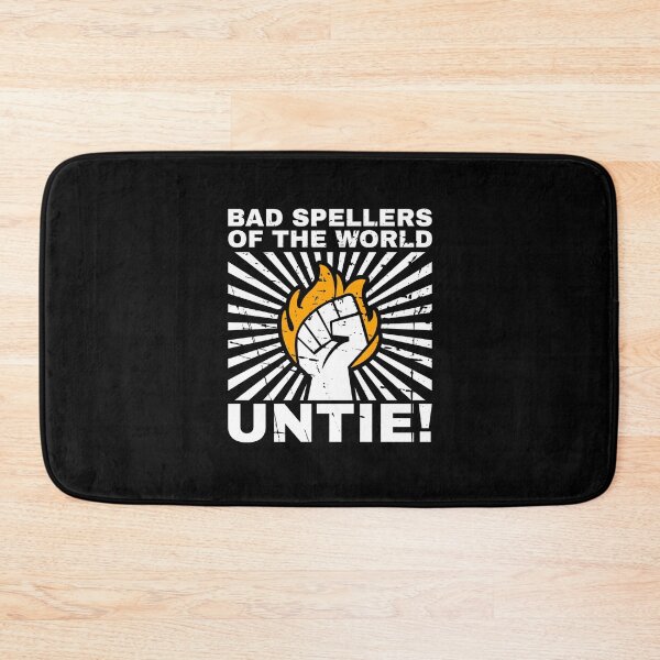 Item preview, Bad spellers of the world untie! designed and sold by Dondonmart.