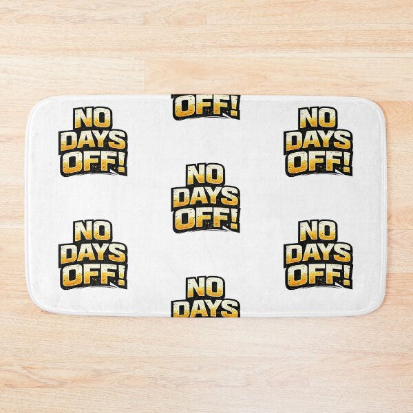 Item preview, NO DAYS OFF! designed and sold by DomGDesign.