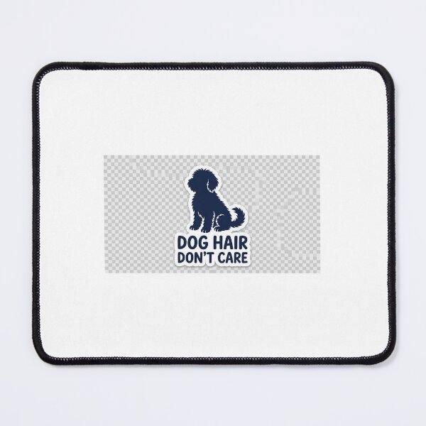Item preview, Dog Hair Don’t Care – Funny Pet Lover Design designed and sold by vinothmech53.