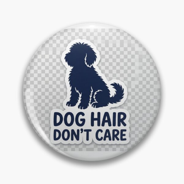 Item preview, Dog Hair Don’t Care – Funny Pet Lover Design designed and sold by vinothmech53.