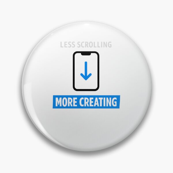 Item preview, LESS SCROLLING MORE CREATING designed and sold by vonalvarazs.