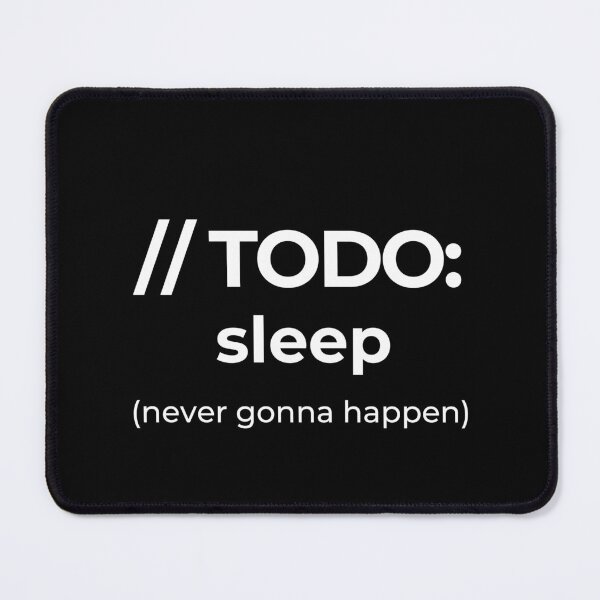 Item preview, // TODO: sleep (never gonna happen) ? — Funny Dad Programmer T-Shirt designed and sold by ShirtOverflow.