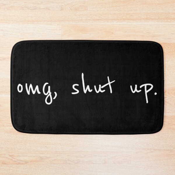 Item preview, OMG Shut Up Sassy Minimalist Handwritten Quote Sarcastic Funny Teen Gift designed and sold by Phil Ben.