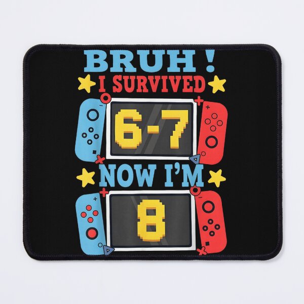 Item preview, Bruh I Survived 6-7 Now I am 8 Video Game Birthday Boy designed and sold by Phil Ben.