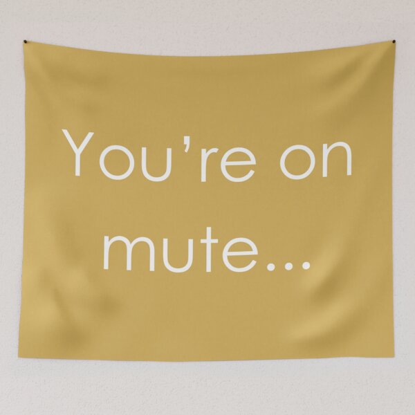 Item preview, YOU'RE ON MUTE Gold and White designed and sold by RachelMacht.