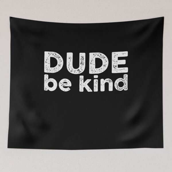 Artikelvorschau, „Dude Be Kind“-T-Shirt, „Dude Be Kind“-Aufkleber entworfen und verkauft von krooslistO.