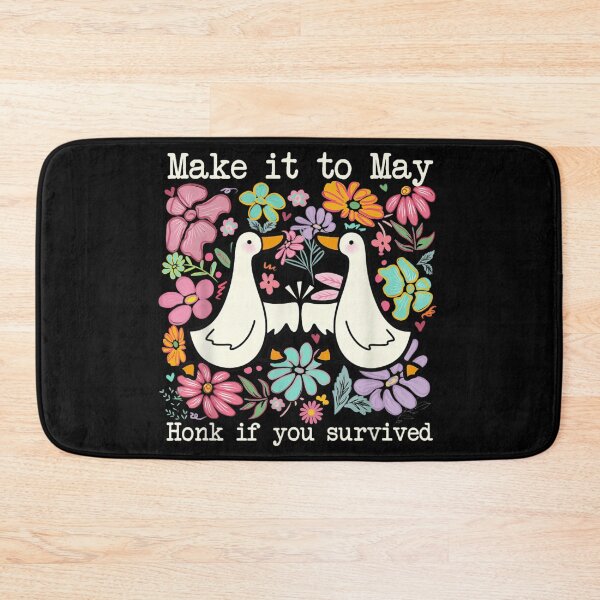 Item preview, Make It To May Honk If You Survived Cute Duck Flowers designed and sold by Phil Ben.