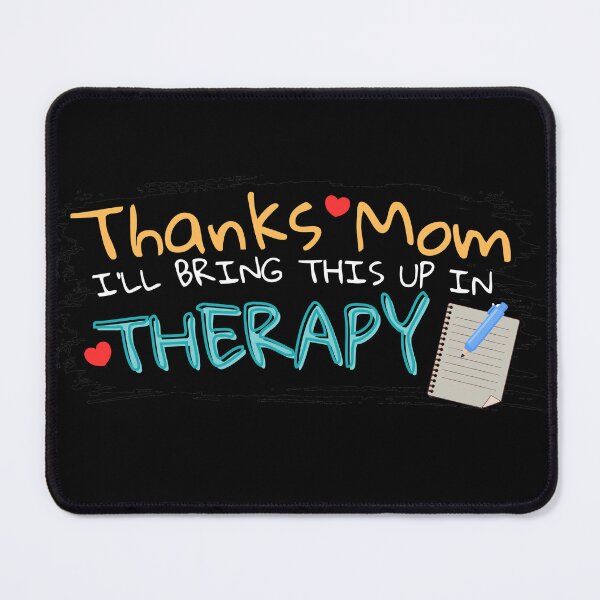 Item preview, Thanks Mom I'll Bring This Up In Therapy Mommy Issues Funny Sarcastic designed and sold by Fitswear.