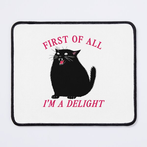 Item preview, irst Of All I'm A Delight Roaring Black Cat Saying designed and sold by FerminVigo.