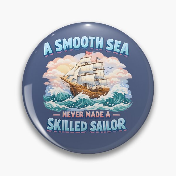 Item preview, A Smooth Sea Never Made a Skilled Sailor designed and sold by jmatix.