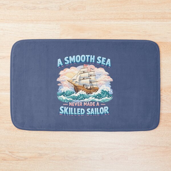Item preview, A Smooth Sea Never Made a Skilled Sailor designed and sold by jmatix.