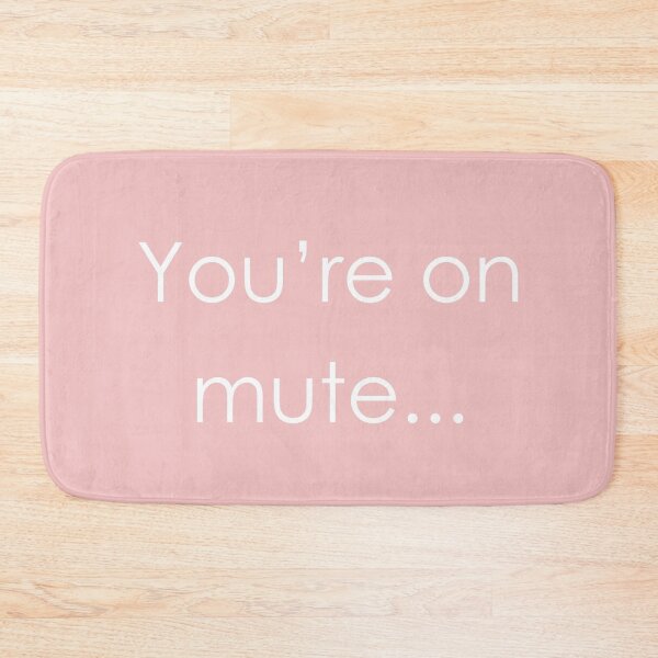 Item preview, YOU'RE ON MUTE Baby Pink and White designed and sold by RachelMacht.