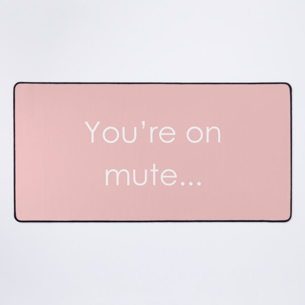 Item preview, YOU'RE ON MUTE Baby Pink and White designed and sold by RachelMacht.