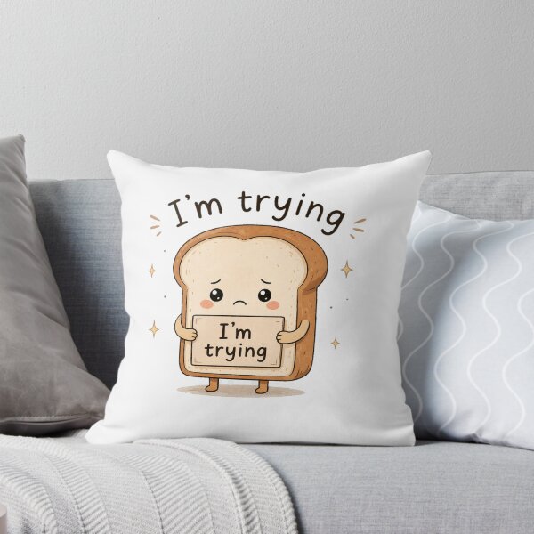 Item preview, I’m Trying – Cute Bread Anxiety Relatable Kawaii Design designed and sold by InkWanderStudio.